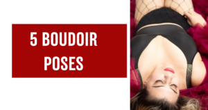 5 Boudoir Poses