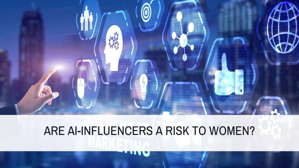 AI Influencers Risk to Self Esteem and Body Positivity